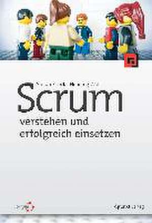 Scrum - verstehen und erfolgreich einsetzen de Stefan Roock