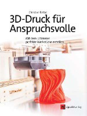 3D-Druck für Anspruchsvolle de Christian Rattat