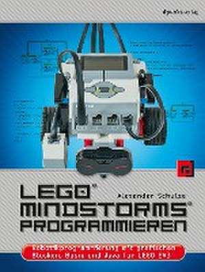 LEGO® MINDSTORMS® programmieren de Alexander Schulze