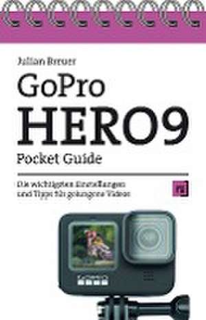 GoPro HERO9 Pocket Guide de Julian Breuer