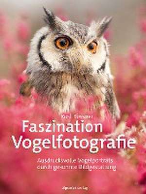 Faszination Vogelfotografie de Rosl Rössner