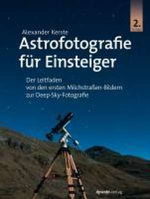 Astrofotografie für Einsteiger de Alexander Kerste