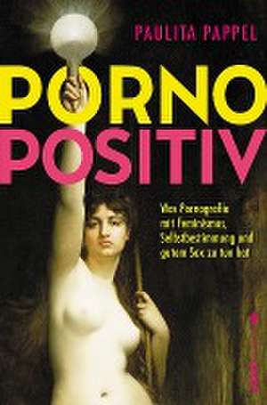 Pornopositiv de Paulita Pappel