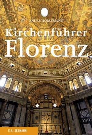 Kirchenführer Florenz de André Horstmann