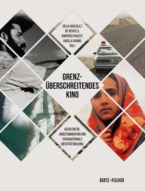 Grenzüberschreitendes Kino de Delia González De Reufels