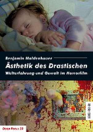 Ästhetik des Drastischen de Benjamin Moldenhauer