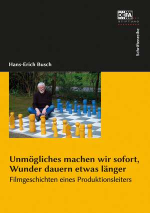 Unmögliches machen wir sofort, Wunder dauern etwas länger. de Hans-Erich Busch