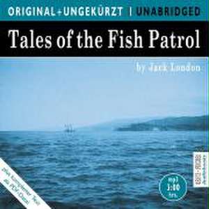 Tales of the Fish Patrol de Jack London