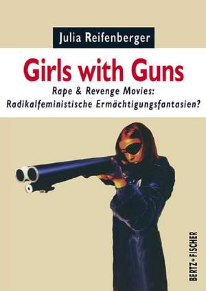 Girls with Guns de Julia Reifenberger