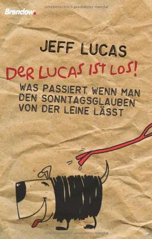 Der Lucas ist los! de Jeff Lucas