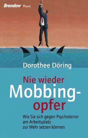 Nie wieder Mobbingopfer de Dorothee Döring