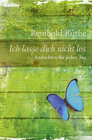 Ich lasse dich nicht los de Reinhold Ruthe