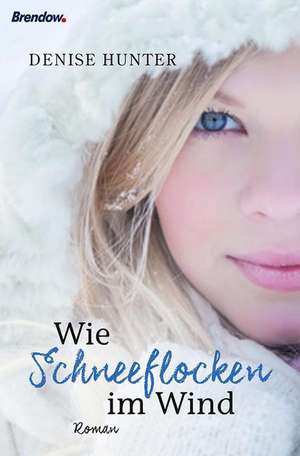 Wie Schneeflocken im Wind de Denise Hunter