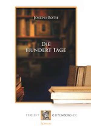 Die hundert Tage de Joseph Roth