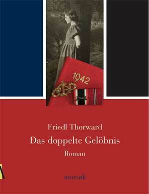 Das doppelte Gelöbnis de Friedl Thorward