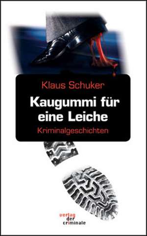 Kaugummi Fur Eine Leiche: On Love, Sex, Reason, and Happiness de Klaus Schuker