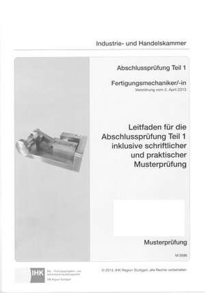 PAL-Musteraufgabensatz Leitfaden für die Abschlussprüfung Teil 1 inkl. schriftlicher und praktischer Musterprüfung Fertigungsmechaniker/-in (0596) de Anette Pook