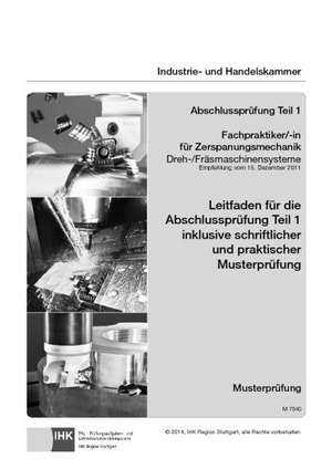 PAL-Musteraufgabensatz Leitfaden für die Abschlussprüfung Teil 1 inkl. schriftlicher und praktischer Musterprüfung Fachpraktiker/-in Zerspanungsmechanik de Klaus Beiermeister