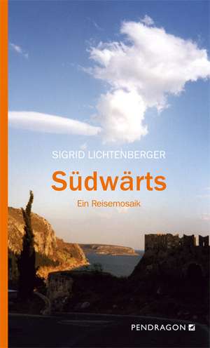 Südwärts de Sigrid Lichtenberger