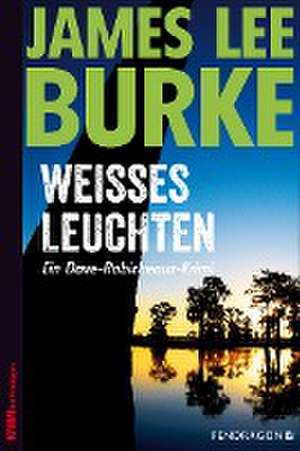 Weißes Leuchten de James Lee Burke