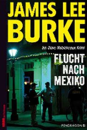 Flucht nach Mexiko de James Lee Burke