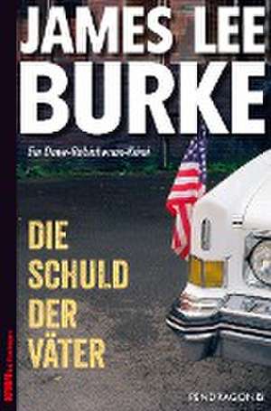 Die Schuld der Väter de James Lee Burke