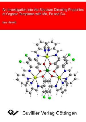 An Investigation into the Structure Directing Properties of Organic Templates with Mn, Fe and Cu de Ian Hewitt