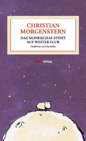 Das Mondschaf steht auf weiter Flur de Christian Morgenstern