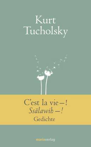 C'est la vie-! Ssälawih-! de Kurt Tucholsky