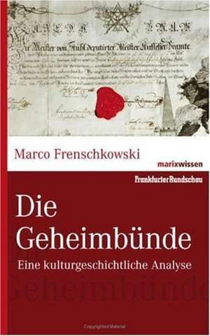 Die Geheimbünde de Marco Frenschkowski