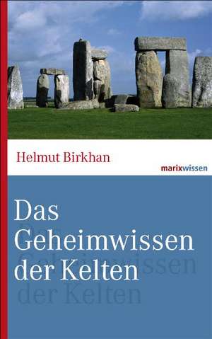 Das Geheimwissen der Kelten de Helmut Birkhan