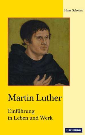 Martin Luther de Hans Schwarz