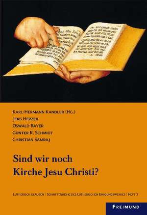 Lutherisch glauben 07. Sind wir noch Kirche Jesu Christi? de Karl-Hermann Kandler