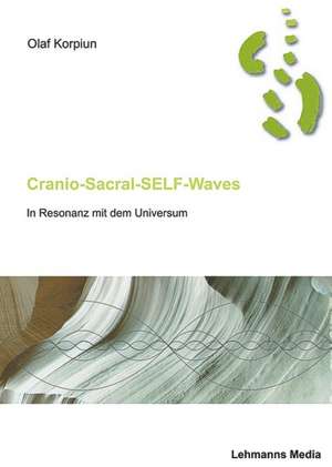 Cranio-Sacral-Self-Waves de Olaf Korpiun