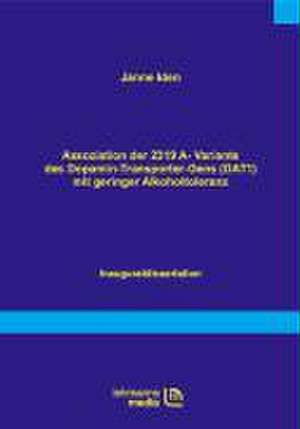 Assoziation der 2319A-Variante des Dopamin-Transporter-Gens (DAT1) mit geringer Alkoholtoleranz de Janne Iden