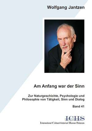 Am Anfang war der Sinn de Wolfgang Jantzen