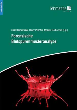 Forensische Blutspurenmusteranalyse de Oliver Peschel