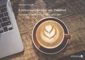 Literaturrecherche mit PubMed de Christina Czeschik