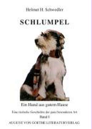 Schlumpel - Ein Hund aus gutem Hause de Helmut H Schwedler