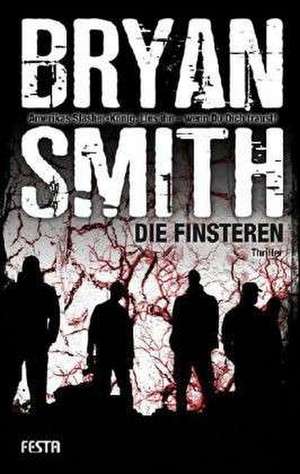 Die Finsteren de Bryan Smith