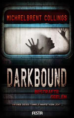 Darkbound - Bestrafte Seelen de Michaelbrent Collings