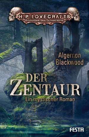 Der Zentaur de Algernon Blackwood