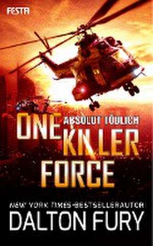 One Killer Force - Absolut tödlich de Dalton Fury