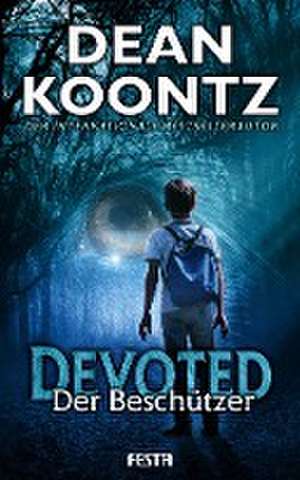 Devoted - Der Beschützer de Dean Koontz