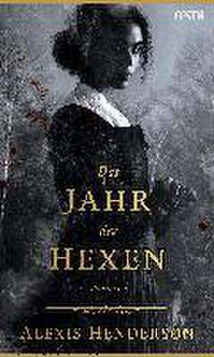 Das Jahr der Hexen de Alexis Henderson