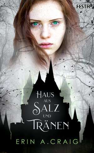 Haus aus Salz und Tränen de Erin A. Craig