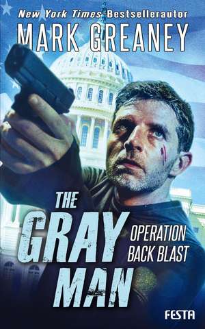 The Gray Man - Operation Back Blast de Mark Greaney