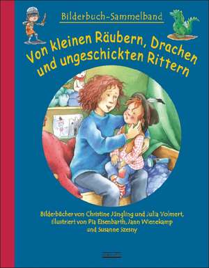 Von kleinen Räubern, Drachen und ungeschickten Rittern de Julia Volmert