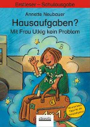 Hausaufgaben? Mit Frau Ulkig kein Problem de Annette Neubauer