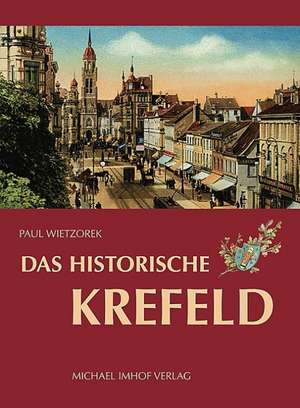 Das historische Krefeld de Paul Wietzorek